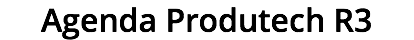 Agenda Produtech R3